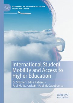 International Student Mobility and Access to Higher Education (eBook, PDF) - Shkoler, Or; Rabenu, Edna; Hackett, Paul M.W.; Capobianco, Paul M.