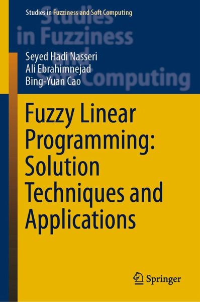 Fuzzy Linear Programming: Solution Techniques and Applications (eBook, PDF) Fuzzy Linear Programming: Solution Techniques and Applications (eBook, PDF)