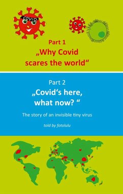 Why Covid scares the world & Covid`s here, what now? (eBook, ePUB)