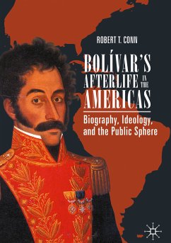 Bolívar’s Afterlife in the Americas (eBook, PDF) - Conn, Robert T.