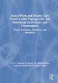 Social Work and Health Care Practice with Transgender and Nonbinary Individuals and Communities (eBook, PDF)