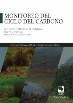 Monitoreo del ciclo del carbono en Ecosistemas de alta montaña del neotrópico (eBook, PDF) - Peña Salamanca, Enrique Javier