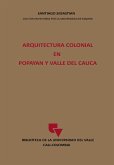 Arquitectura Colonial en Popayán y Valle del Cauca (eBook, PDF)