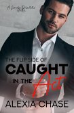 The Flip Side of Caught in The Act (A Sinfully Delectable Series Book 2) (eBook, ePUB)