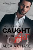 The Flip Side of Caught in The Act (A Sinfully Delectable Series Book 2, #1) (eBook, ePUB)