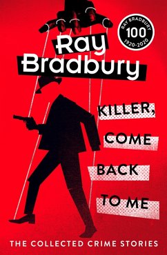 Killer, Come Back To Me (eBook, ePUB) - Bradbury, Ray