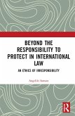 Beyond the Responsibility to Protect in International Law (eBook, ePUB)