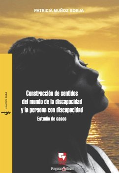 Construcción de sentidos del mundo de la discapacidad y la persona con discapacidad (eBook, PDF) Cover Construcción de sentidos del mundo de la discapacidad y la persona con discapacidad (eBook, PDF)