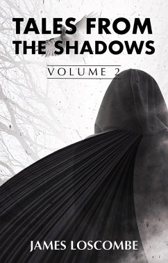 Tales from the Shadows (Short Story Collection, #2) (eBook, ePUB) - Loscombe, James