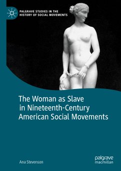 The Woman as Slave in Nineteenth-Century American Social Movements (eBook, PDF) - Stevenson, Ana