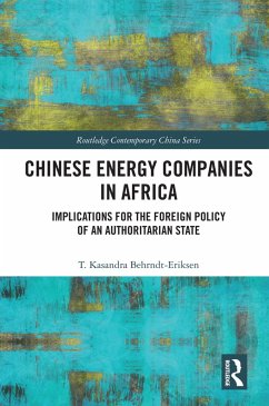 Chinese Energy Companies in Africa (eBook, ePUB) - Behrndt-Eriksen, T. Kasandra