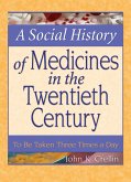 A Social History of Medicines in the Twentieth Century (eBook, ePUB) A Social History of Medicines in the Twentieth Century (eBook, ePUB)