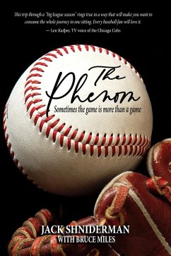 The Phenom - Sometimes the Game is More than a Game (eBook, ePUB) - Shniderman, Jack; Miles, Bruce