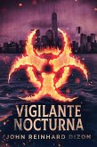 Vigilante Nocturna (eBook, ePUB) Vigilante Nocturna (eBook, ePUB)