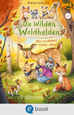 Alle zusammen, keiner allein / Die wilden Waldhelden Bd.3 (eBook, ePUB) - Schütze, Andrea