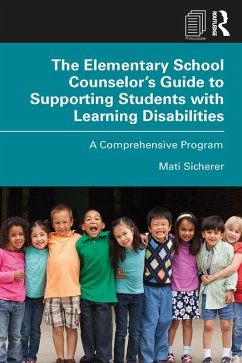 The Elementary School Counselor's Guide to Supporting Students with Learning Disabilities (eBook, PDF) - Sicherer, Mati
