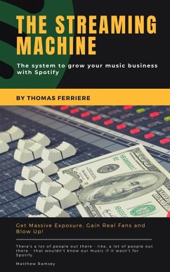 Spotify: The Streaming Machine (Music Business) (eBook, ePUB) - Rescue, Music Marketing; Ferriere, Thomas