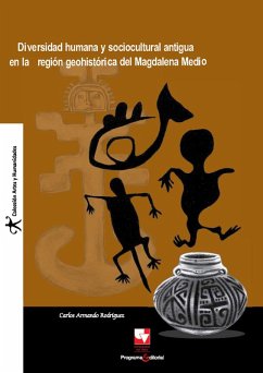 Diversidad humana y sociocultural antigua en la región geohistórica del Magdalena Medio (eBook, PDF) - Rodríguez, Carlos Armando