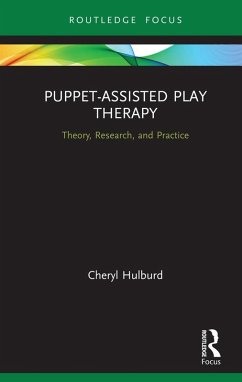 Puppet-Assisted Play Therapy (eBook, PDF) - Hulburd, Cheryl