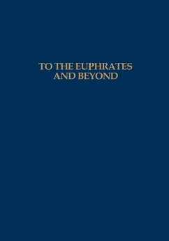 To the Euphrates and Beyond (eBook, PDF) - Haex, O. M. C.; Curvers, H. H.; Akkermans, P. M. M. G.