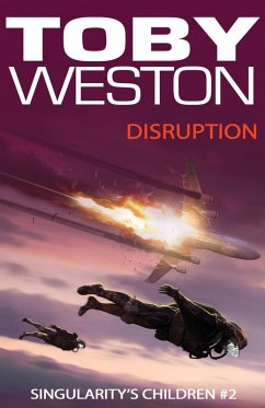 Disruption (Singularity's Children, #2) (eBook, ePUB) - Weston, Toby