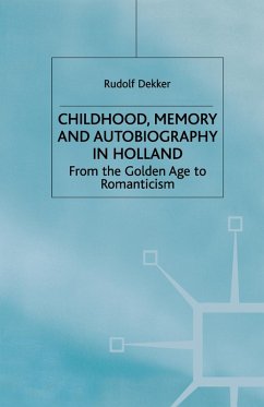 Childhood, Memory and Autobiography in Holland (eBook, PDF) - Dekker, R.