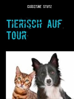 Tierisch auf Tour (eBook, ePUB) - Stutz, Christine