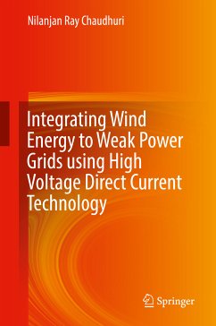 Integrating Wind Energy to Weak Power Grids using High Voltage Direct Current Technology (eBook, PDF) - Chaudhuri, Nilanjan Ray