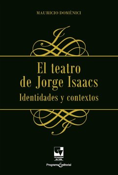 El teatro de Jorge Isaacs (eBook, PDF) - Doménici, Mauricio