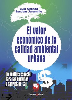 El valor económico de la calidad ambiental urbana (eBook, PDF) - Escobar Jaramillo, Luis Alfonso