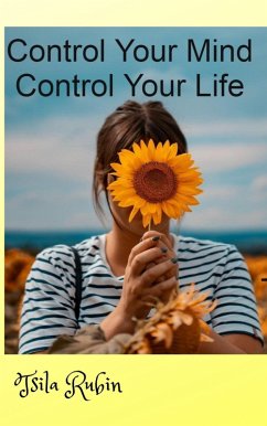 Control Your Mind-Control Your Life (eBook, ePUB) - Rubin, Tsila