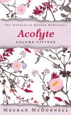 Acolyte: Volume Fifteen (The Journals of Meghan McDonnell, #15) (eBook, ePUB)