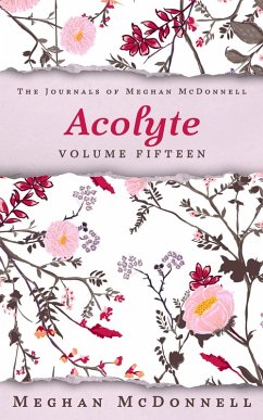 Acolyte: Volume Fifteen (The Journals of Meghan McDonnell, #15) (eBook, ePUB) - McDonnell, Meghan