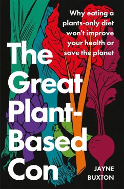 The Great Plant-Based Con (eBook, ePUB) - Buxton, Jayne