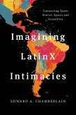 Imagining LatinX Intimacies (eBook, ePUB)