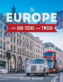 To Europe with Our Teens and Tween (eBook, ePUB)