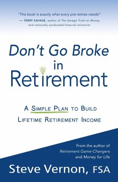 Don't Go Broke in Retirement: A Simple Plan to Build Lifetime Retirement Income (eBook, ePUB) - Vernon, Steve