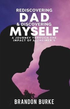 Rediscovering Dad & Discovering Myself (eBook, ePUB) - Burke, Brandon