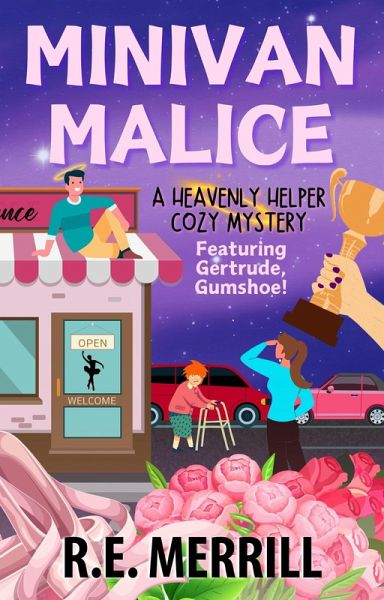 Minivan Malice (Heavenly Helper Cozy Mysteries, #4) (eBook, ePUB) Minivan Malice (Heavenly Helper Cozy Mysteries, #4) (eBook, ePUB)