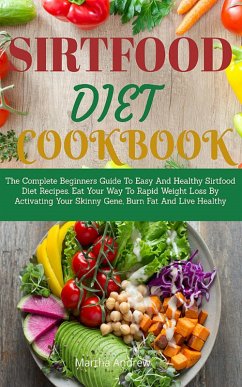 Sirtfood Diet Cookbook (eBook, ePUB) - Andrew, Martha