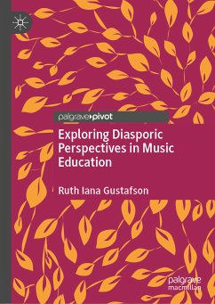 Exploring Diasporic Perspectives in Music Education (eBook, PDF) - Gustafson, Ruth Iana