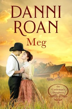 Meg (The Cattleman's Daughters, #3) (eBook, ePUB) - Roan, Danni