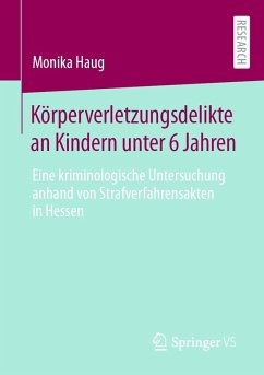 Körperverletzungsdelikte an Kindern unter 6 Jahren (eBook, PDF) - Haug, Monika