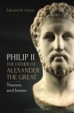 Philip II, the Father of Alexander the Great (eBook, ePUB)