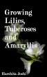 Growing Lilies, Tuberoses and Amaryllis... - Bild 1