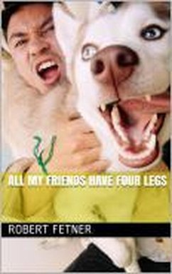 Cover All My Friends Have Four Legs (eBook, ePUB)