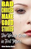 Bad Choices Make Good Stories: The Heroin Scene in Fort Myers (eBook, ePUB)