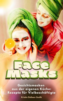 Face Masks (eBook, ePUB) - Ostheer-Suslik, Kristin