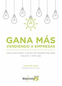 Gana más vendiendo a empresas (eBook, ePUB) - del Corral, Leticia