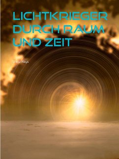 Lichtkrieger durch Raum und Zeit (eBook, ePUB)